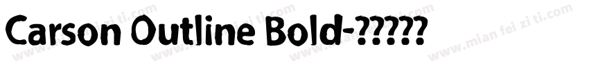 Carson Outline Bold字体转换